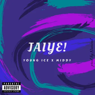 Jaiye by Young Ice