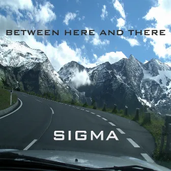 Between Here and There by Sigma