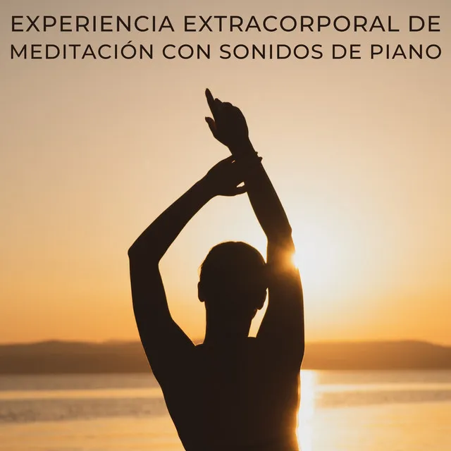 Experiencia Extracorporal De Meditación Con Sonidos De Piano