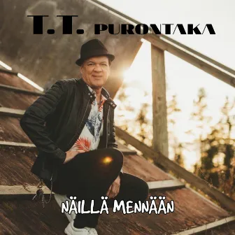 Näillä mennään by T.T. Purontaka