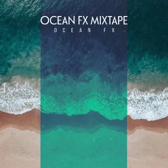 Ocean FX Mixtape by Ocean FX