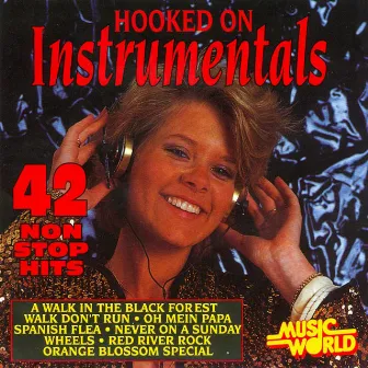 Hooked on Instrumentals - 42 Non-Stop Hits by The Music World Session Musicians