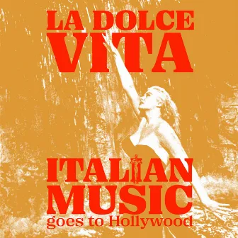 La Dolce Vita - Italian Music goes to Hollywood by Armando Trovajoli