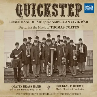 Quickstep: Brass Band Music of the American Civil War by Coates Brass Band