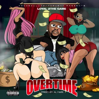 Overtime by Loyal 2the Game