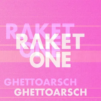 Ghetto Arsch by Raket One