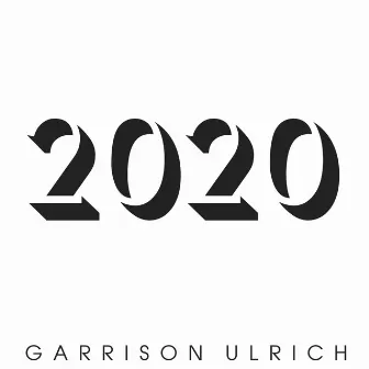 2020 by Garrison Ulrich