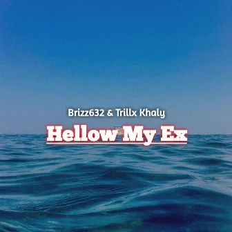 Hellow My Ex by Brizz632