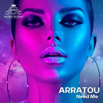 Need Me by ARRATOU