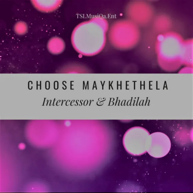 Choose Maykhethela