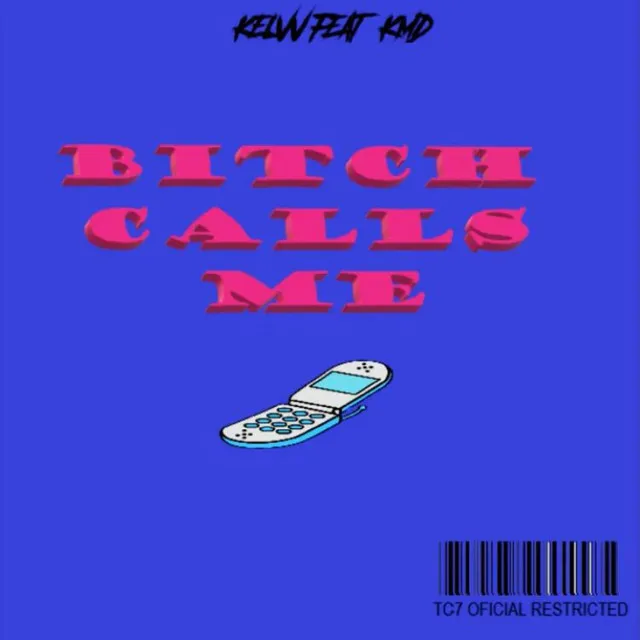 Bitch Calls Me