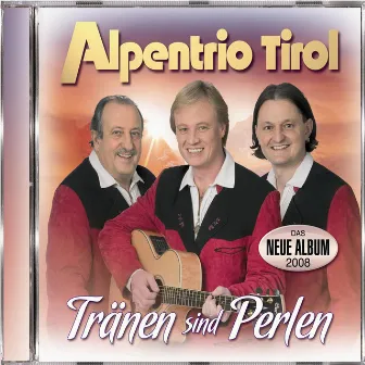 Tränen sind Perlen by Alpentrio Tirol