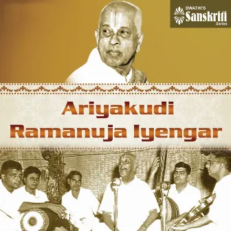 Ariyakudi Ramanuja Iyengar by Ariyakudi Ramanuja Iyengar