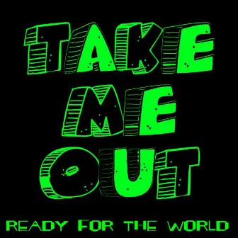 Ready for the World by Take me Out