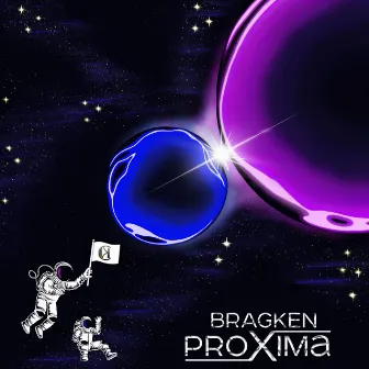 Proxima by BRAGKEN