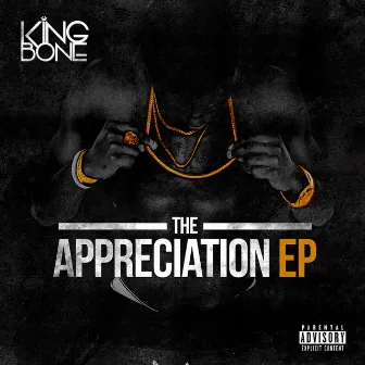 The Appreciation by King Bone