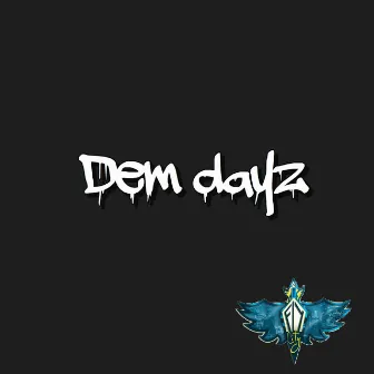 Dem Dayz by Mani