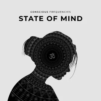 State of Mind by Conscious Frequencies