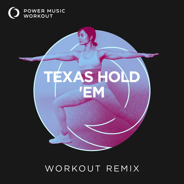 TEXAS HOLD 'EM - Workout Remix 128 BPM