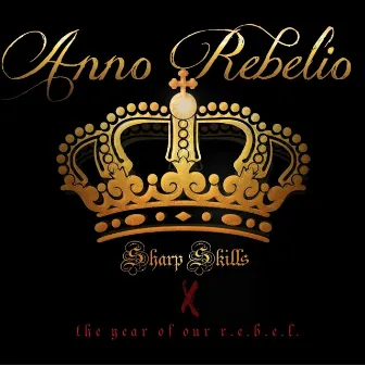 Anno Rebelio by Sharp Skills