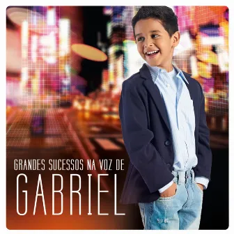 Grandes Sucessos na Voz de Gabriel by Gabriel