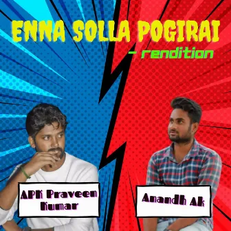 Enna Solla Pogirai - Rendition by Anandh Ak