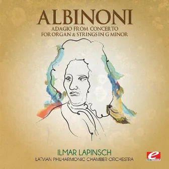 Albinoni: Adagio from Concerto for Organ & Strings in G Minor (Digitally Remastered) by Latvian Philharmonic Chamber Orchestra