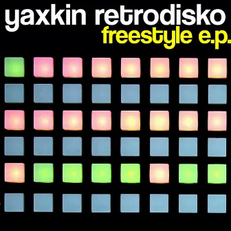 Freestyle Ep by Yaxkin Retrodisko