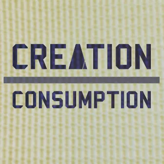 Creation Over Consumption by TMAC