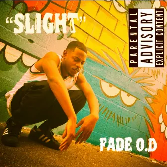 Slight by Fade O.D