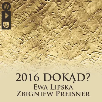 2016 Dokąd? (Live) by Ewa Lipska