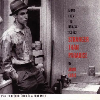 Stranger Than Paradise - Plus The Resurrection Of Albert Ayler by John Lurie