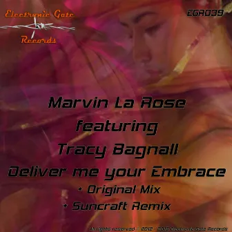 Deliver Me Your Embrace by Tracy Bagnall