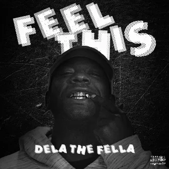 Feel This by Dela the Fella