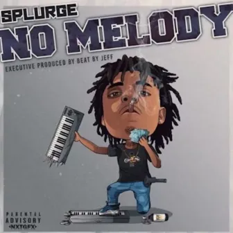 No Melody by SSG Splurge