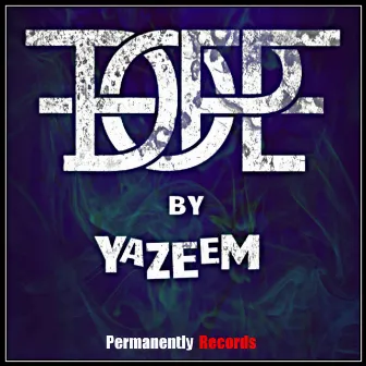 Dope - Single by Yazeem