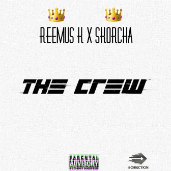 The Crew (feat. Skorcha) by Reemus K