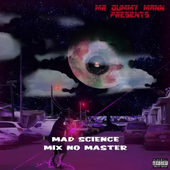 Mad Science: Mix, No Master by Mr Dummy Mann