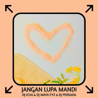 Jangan Lupa Mandi by DJ Persada