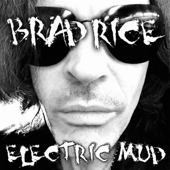 Electric Mud by Brad Rice