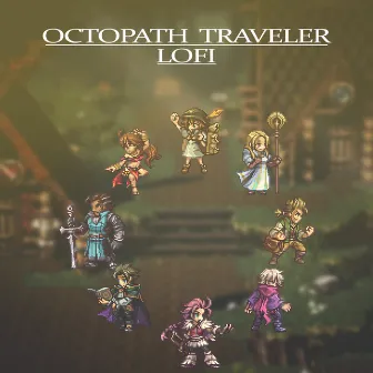 Octopath Traveler Lofi by Jembei