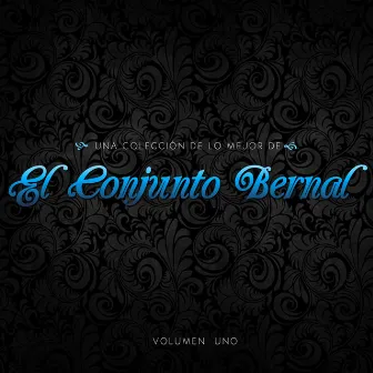 Una Coleccion De Lo Mejor De El Conjunto Bernal, Vol.1 by Conjunto Bernal