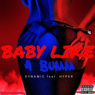 BABY LIKE A BUMM by Dynamic