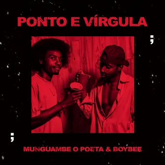 Ponto e Vírgula by BoyBee