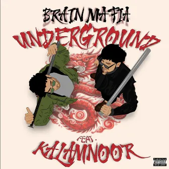 Underground by brain mafia