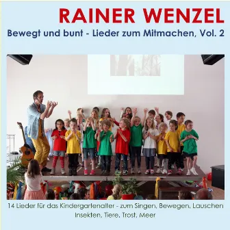 Bewegt und bunt - Lieder zum Mitmachen, Vol. 2 by Rainer Wenzel