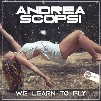 We Learn To Fly by Andrea Scopsi