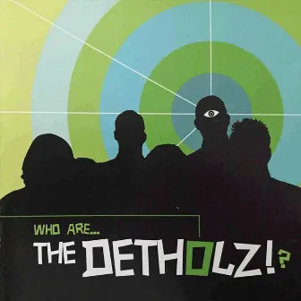 Who Are the Detholz!? by The Detholz