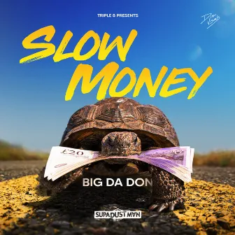 Slow Money by Big da Don