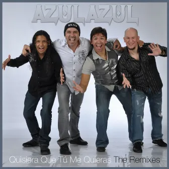 Quisiera Que Tú Me Quieras (Los Remixes) by Azul Azul